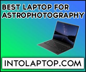 11 Best Laptop for Astrophotography in 2023