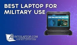 11 Best Laptop for Military Use in 2024