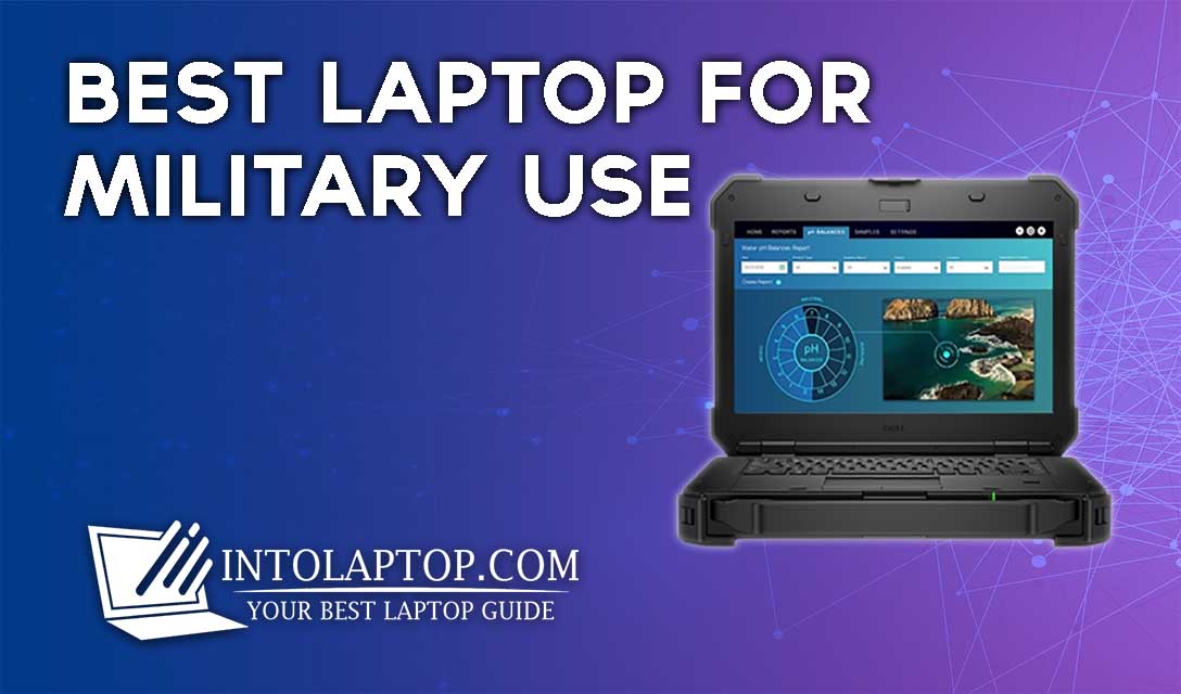 Best Laptop for Military Use in 2024