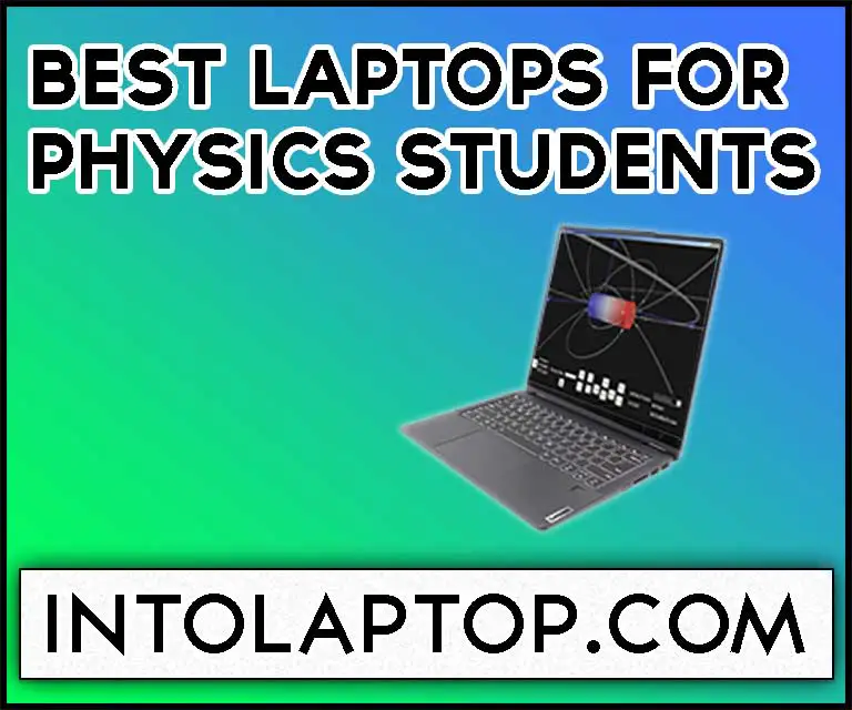 11 Best Laptop for Physics Students in 2023