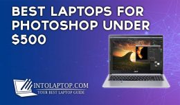 12 Best Laptop for Photoshop under 500 dollars