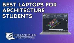 12 Best Laptop for Architecture Students in 2024