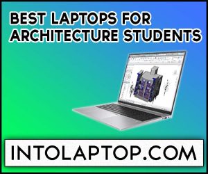 Best Laptops for Architecture Students in 2024