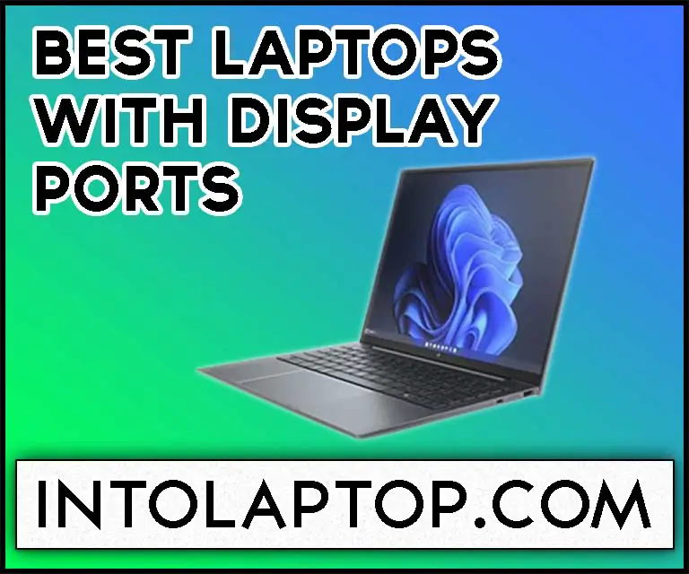 10 Best Laptops with Display Ports