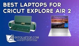 11 Best Laptop for Cricut Explore Air 2 in 2023
