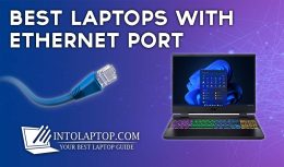 12 Best Laptop with Ethernet Port in 2024