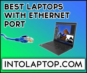 12 Best Laptops with Ethernet Port in 2024