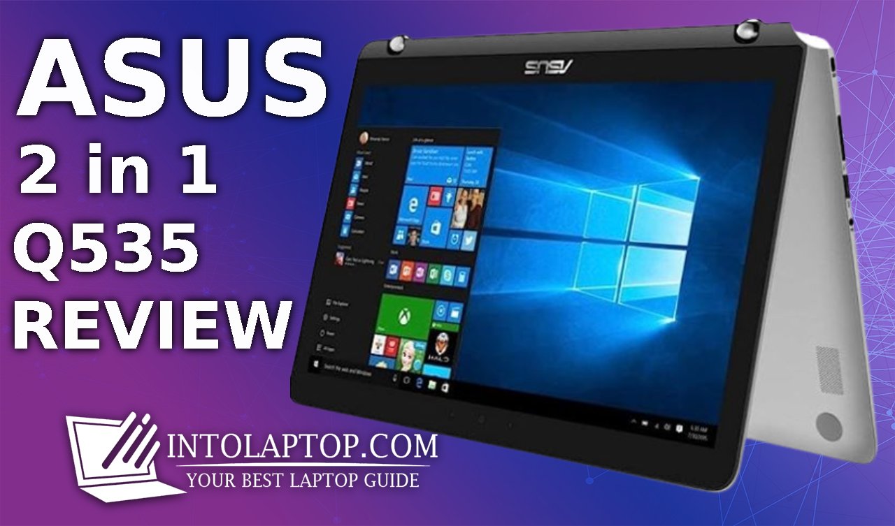 ASUS 2-in-1 Q535 REVIEW in 2024