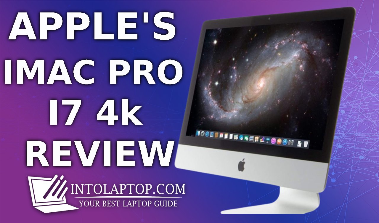 iMac Pro i7 4k Review