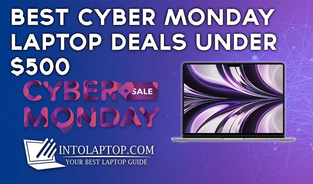 10 Best Cyber Monday Laptop Deals Under $500