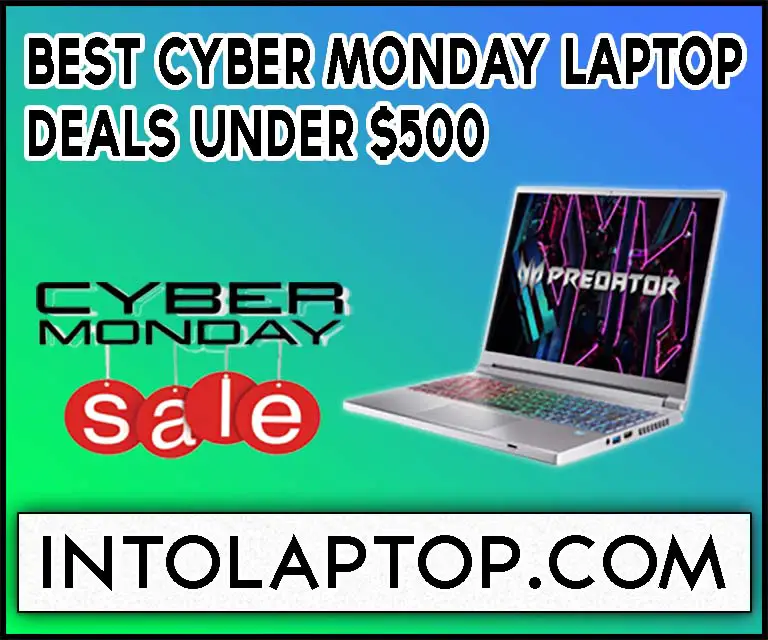 10 Best Cyber Monday Laptop Deals Under 500 in 2024