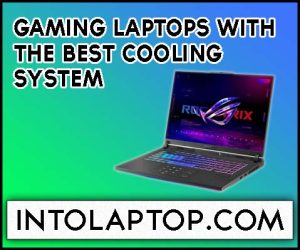 Gaming Laptops With the Best Cooling System in 2024