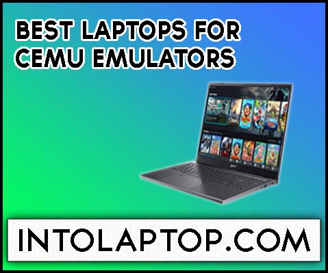 8 Best Laptops For Cemu Emulators in 2024