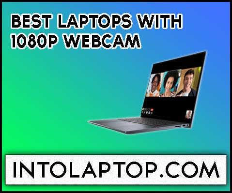 8 Best Laptops With 1080p Webcam in 2024
