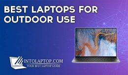 9 Best Laptops For Outdoor Use in 2024