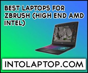 Best Laptops for ZBrush (High End AMD Intel) in 2024