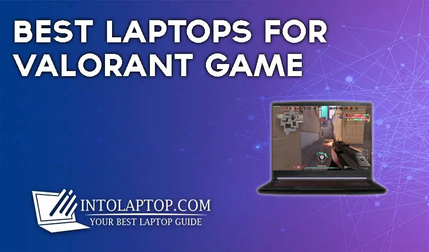 9 Best Laptops for Valorant Game in 2024