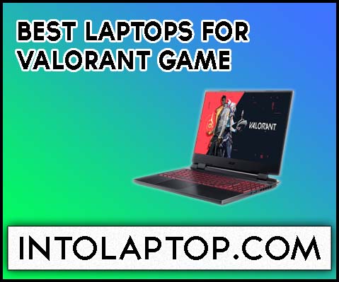 9 Best Laptops for Valorant Game in 2024