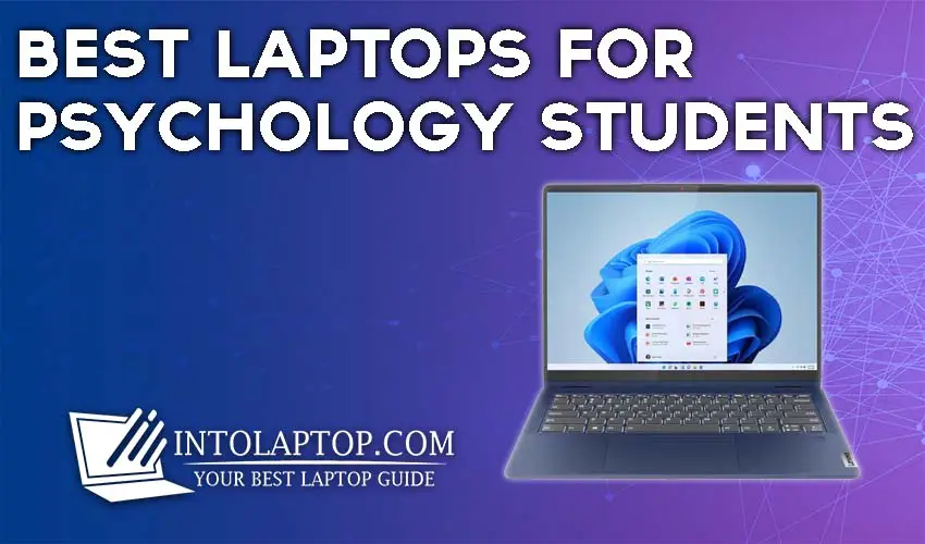 11 Best Laptops for Psychology Students 2024