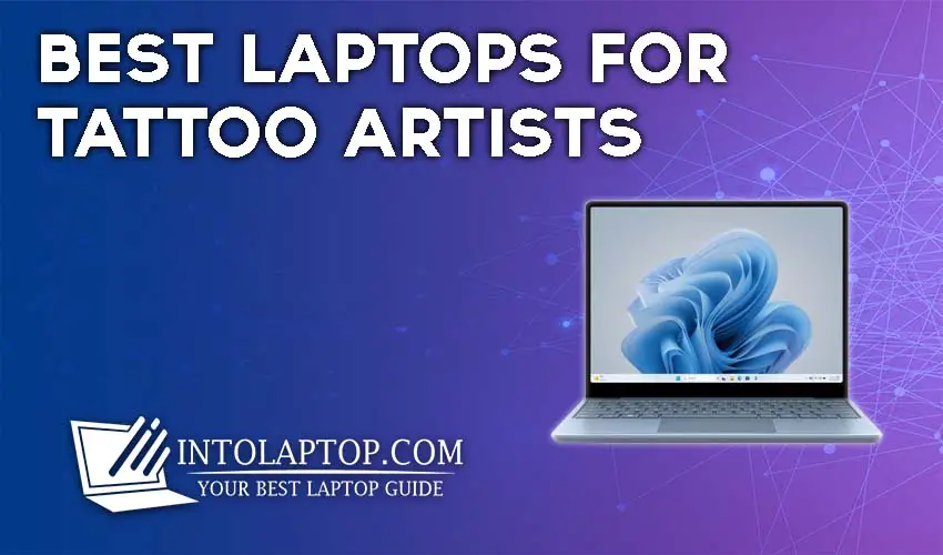 12 Best Laptops for Tattoo Artists 2024