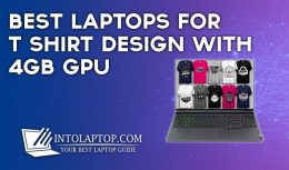 9 Best Laptops for T Shirt Design with 4GB GPU 2024